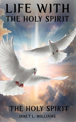 Life With The Holy Spirit by Williams, Janet L.