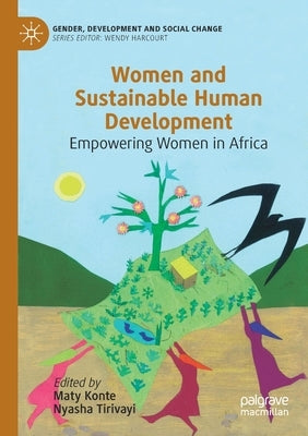 Women and Sustainable Human Development: Empowering Women in Africa by Konte, Maty