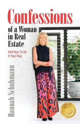 Confessions of a Woman in Real Estate: And How To Do It Your Way by Schuhmann, Hannah