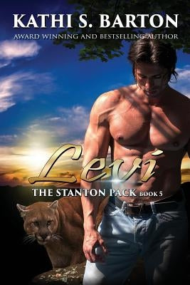 Levi: The Stanton Pack-Paranormal Cougar Shifter Romance by Barton, Kathi S.