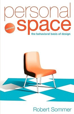 Personal Space; Updated, the Behavioral Basis of Design by Sommer, Robert