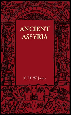 Ancient Assyria by Johns, C. H. W.