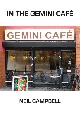 In the Gemini Café by Campbell, Neil