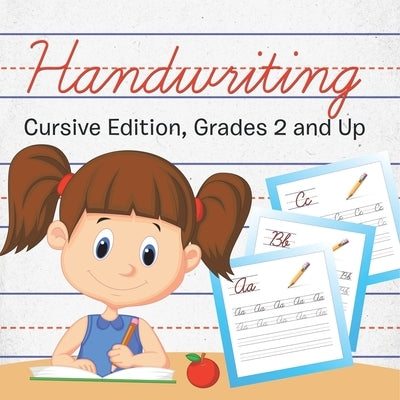 Handwriting: Cursive Edition, Grades 2 and Up by Speedy Publishing LLC
