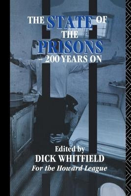 The State of the Prisons - 200 Years On by Whitfield, Richard