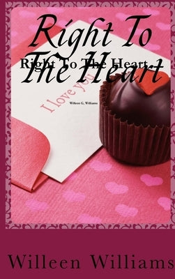 Right To The Heart by Williams, Willeen G.