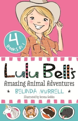 Lulu Bell's Amazing Animal Adventures by Murrell, Belinda