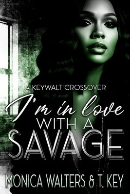 I'm In Love with a Savage by Key, T.