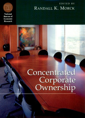 Concentrated Corporate Ownership by Morck, Randall K.