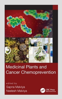 Medicinal Plants and Cancer Chemoprevention by Malviya, Sapna