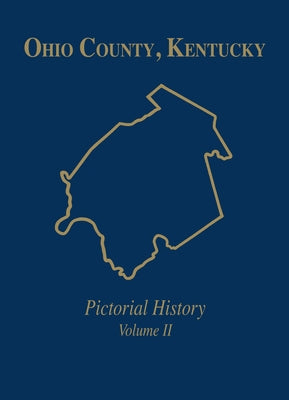 Ohio Co, KY: Pictorial History, Vol II by Turner Publishing