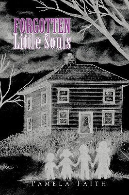 Forgotten Little Souls by Faith, Pamela