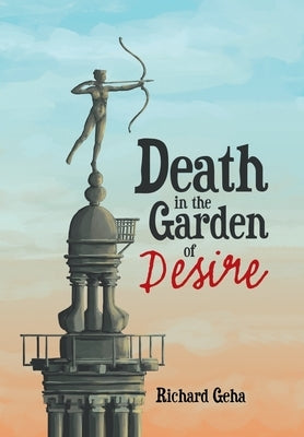 Death in the Garden of Desire by Geha, Richard