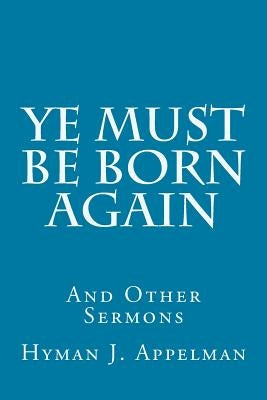 Ye Must Be Born Again: And Other Sermons by Scarborough, L. R.