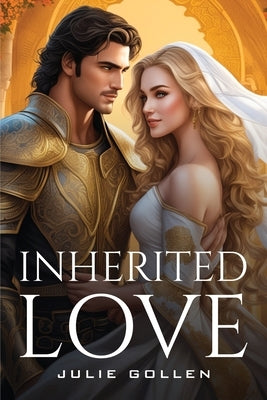 Inherited Love by Gollen, Julie