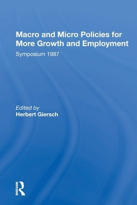 Macro And Micro Policies For More Growth And Employment by Giersch, Herbert