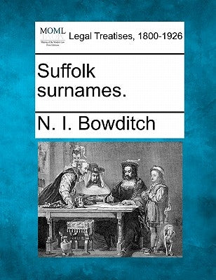 Suffolk surnames. by Bowditch, N. I.