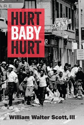 Hurt, Baby, Hurt by Scott III, William Walter