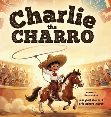 Charlie the Charro by Morse, Marybell