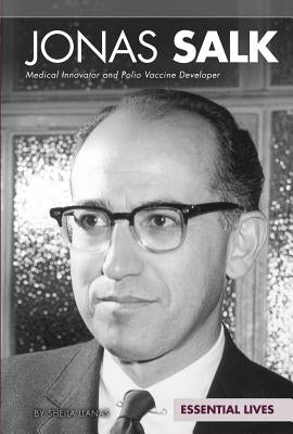 Jonas Salk: Medical Innovator and Polio Vaccine Developer by Llanas, Sheila Griffin