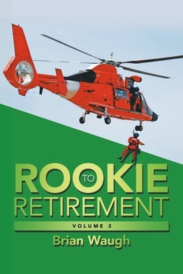 Rookie to Retirement: Volume 2 by Waugh, Brian
