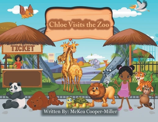 Chloe Visits the Zoo by Cooper-Miller, McKea
