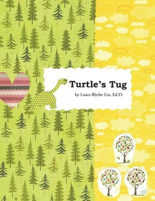 Turtle's Tug: A Discovery of Hopeful Kindness as Life's "More" by Liu, Edd Laura Blythe