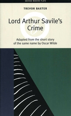 Lord Arthur Savile's Crime by Wilde, Oscar