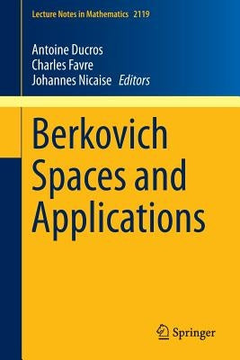 Berkovich Spaces and Applications by Ducros, Antoine