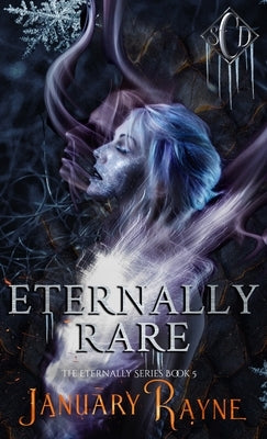 Eternally Rare by Rayne, January