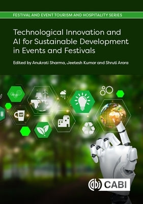 Technological Innovation and AI for Sustainable Development in Events and Festivals by Sharma, Anukrati