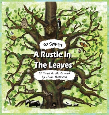 So Sweet, A Rustle In The Leaves by Rockwell, Julie