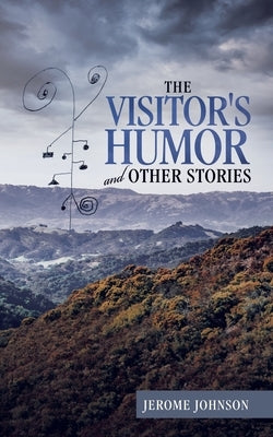 The Visitor's Humor and Other Stories by Johnson, Jerome