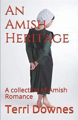 An Amish Heritage by Downes, Terri