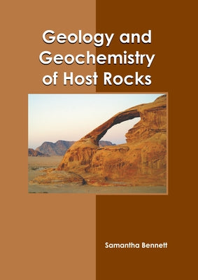 Geology and Geochemistry of Host Rocks by Bennett, Samantha