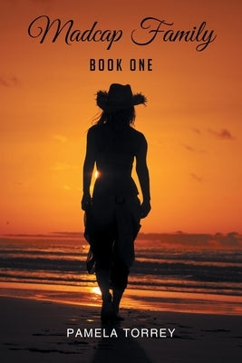 Madcap Family: Book One by Torrey, Pamela