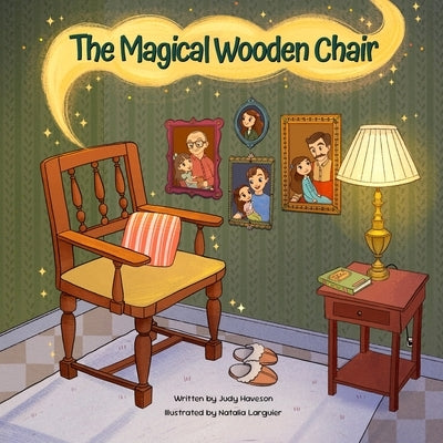 The Magical Wooden Chair: One Chair. One Family. A Journey Through Time. by Haveson, Judy