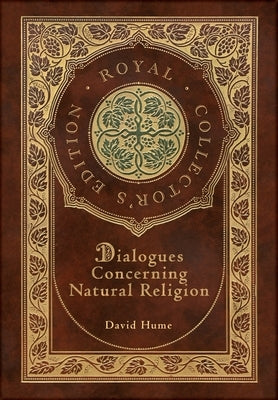 Dialogues Concerning Natural Religion (Royal Collector's Edition) (Case Laminate Hardcover with Jacket) by Hume, David