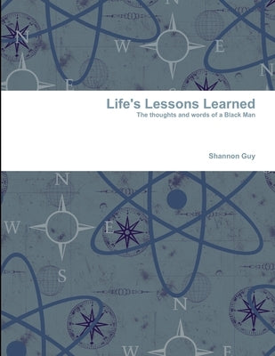 Life's Lessons Learned by Guy, Shannon