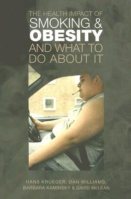 The Health Impact Smoking Obesity Wh by Krueger, Hans