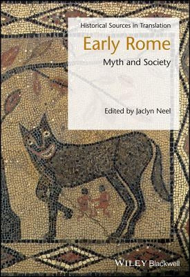 Early Rome: Myth and Society by Neel, Jaclyn