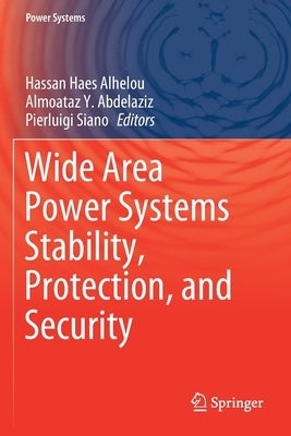 Wide Area Power Systems Stability, Protection, and Security by Haes Alhelou, Hassan