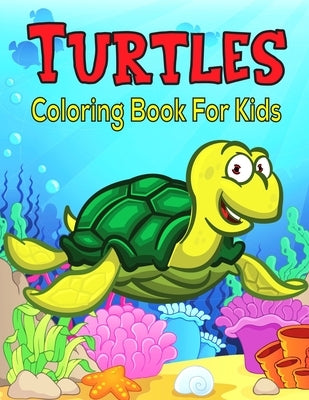 Turtles Coloring Book For Kids: Coloring Book for Toddler/ Preschooler and Kids (Coloring Activity Books) by Press, Modern Wave