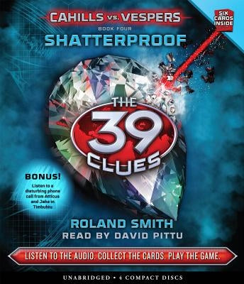 Shatterproof (the 39 Clues: Cahills vs. Vespers, Book 4) by Smith, Roland