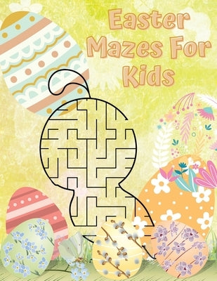 Easter Mazes For Kids Ages 5: Easter Fun Activity Book by Griffith, April