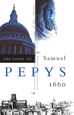 The Diary of Samuel Pepys, Vol. 1: 1660 by Pepys, Samuel