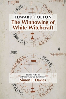 Edward Poeton: The Winnowing of White Witchcraft: Volume 512 by Davies, Simon F.