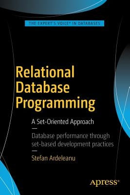 Relational Database Programming: A Set-Oriented Approach by Ardeleanu, Stefan