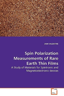 Spin Polarization Measurements of Rare Earth Thin Films by Valentine, Jami