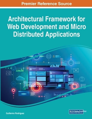 Architectural Framework for Web Development and Micro Distributed Applications by Rodriguez, Guillermo